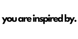 you are inspired by